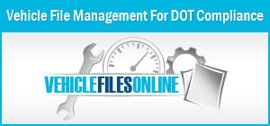 Vehicle File Management For DOT Compliance